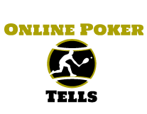 ONLINE POKER TELLS